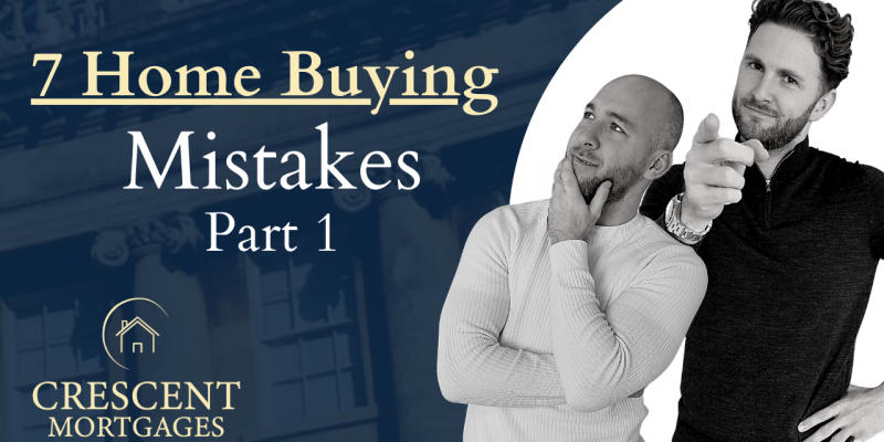 7 Common Mistakes when Buying a Home - Part 1